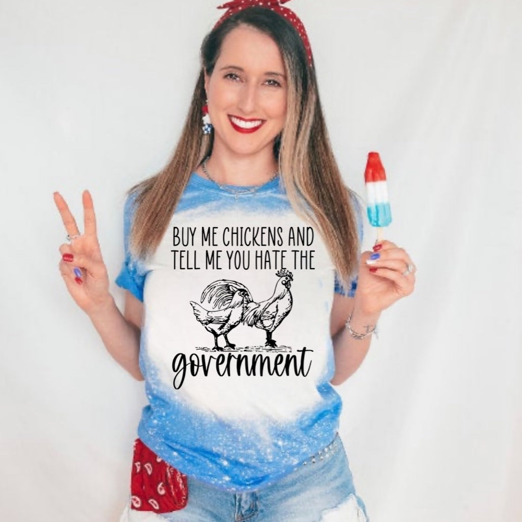 Buy Me Chickens & Tell Me You Hate The Government - Black Ink