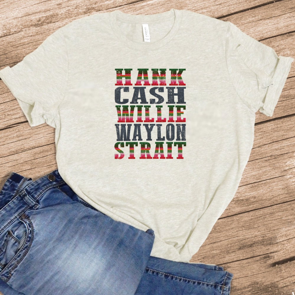 Hank. Cash. Willie. Waylon. Strait. (Serape)