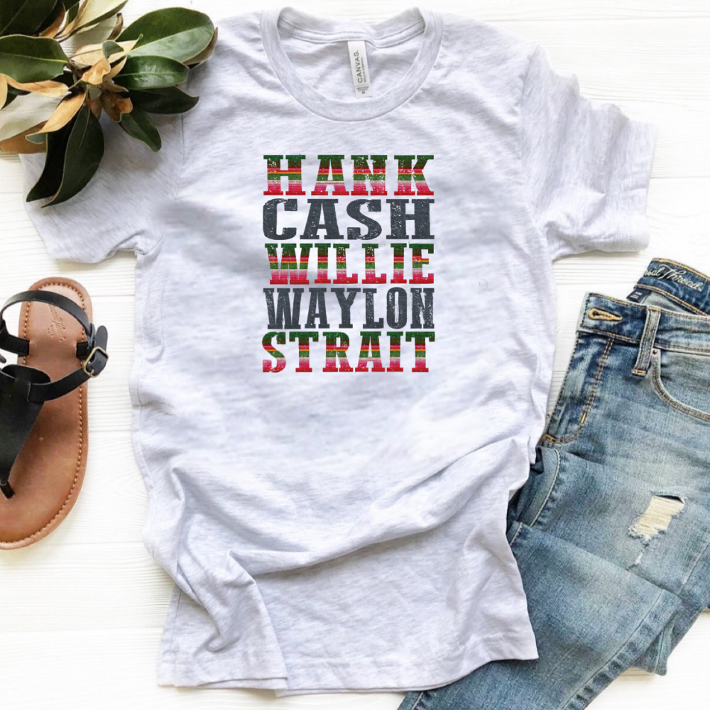 Hank. Cash. Willie. Waylon. Strait. (Serape)
