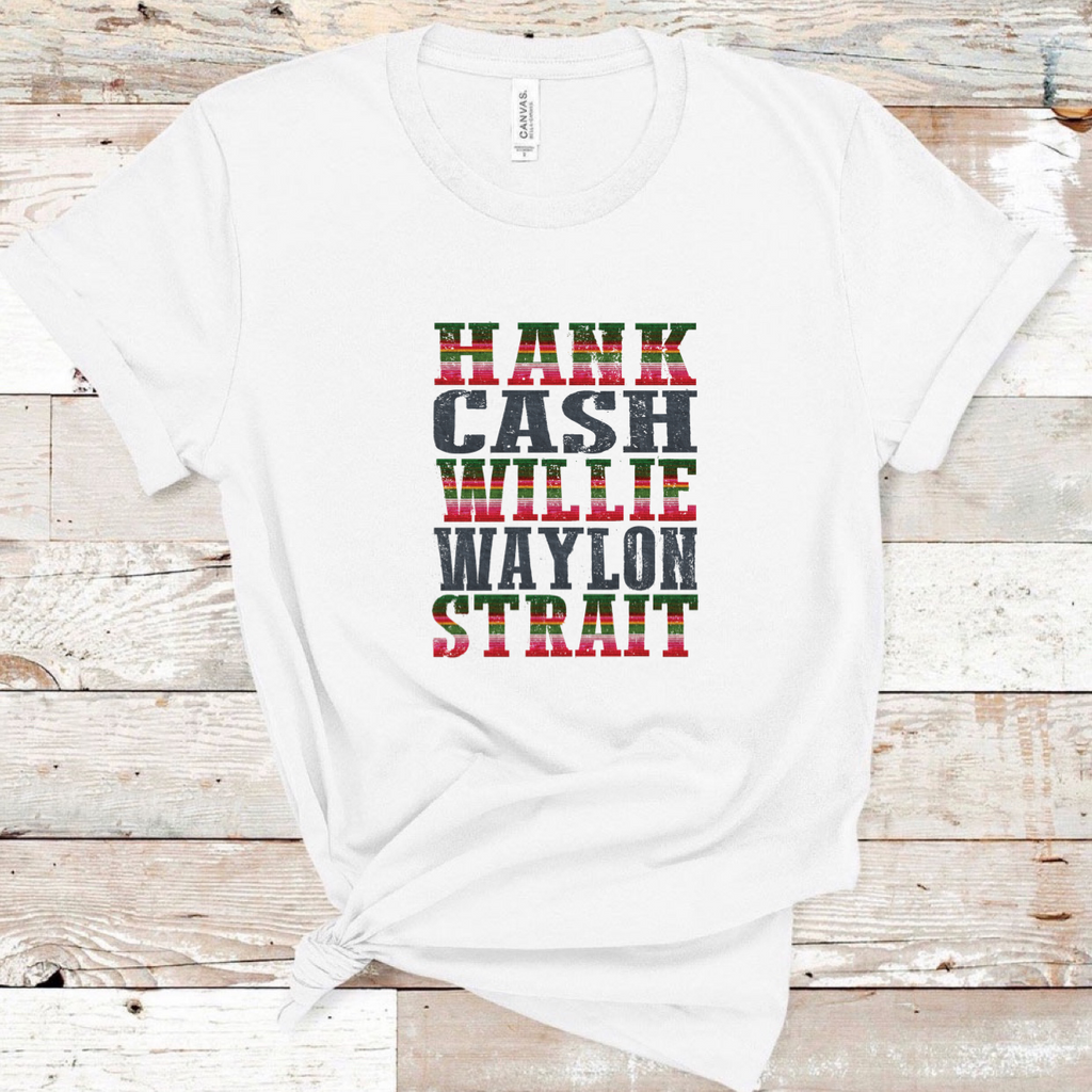 Hank. Cash. Willie. Waylon. Strait. (Serape)