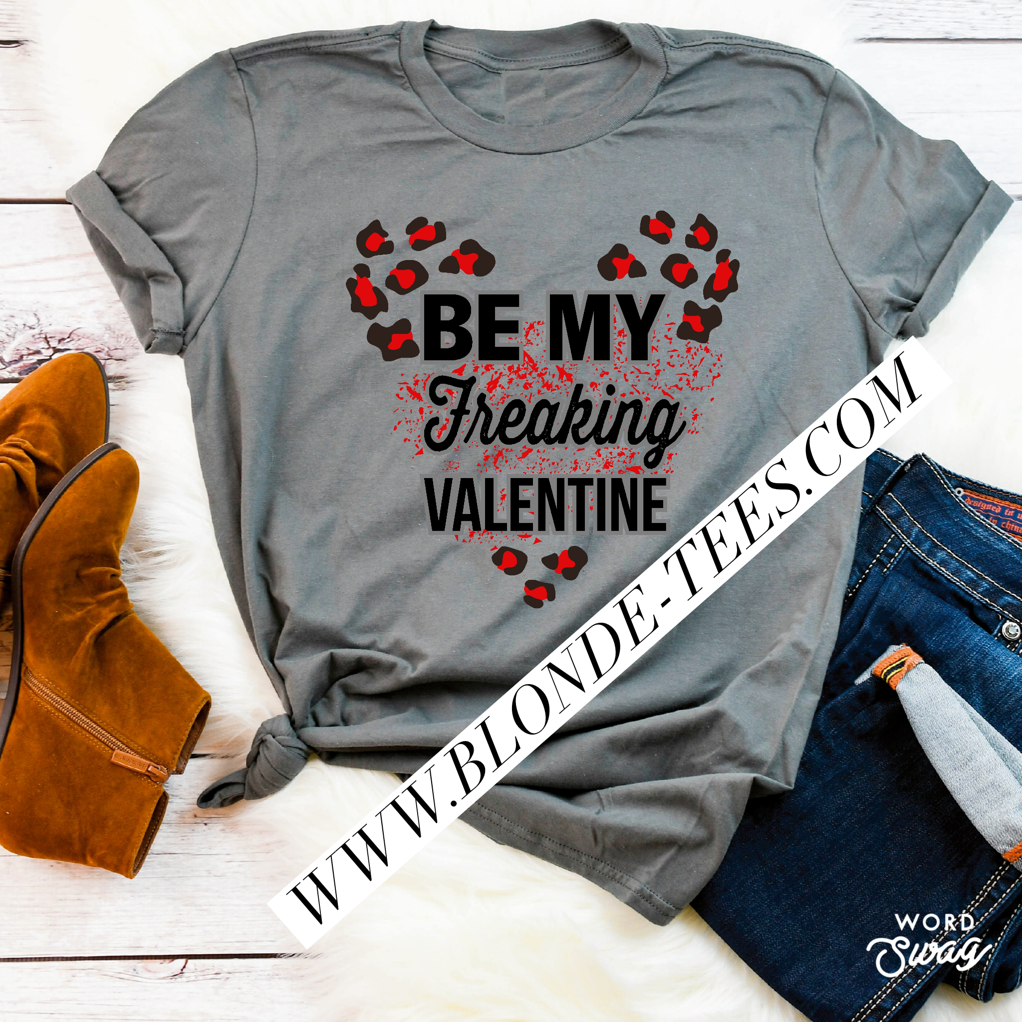 Be My Freaking Valentine - Gravel Tee