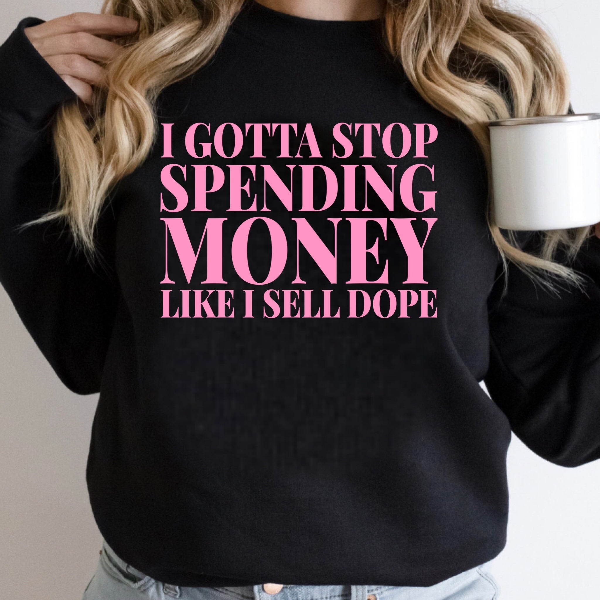 I Gotta Stop Spending Money Like I Sell Dope