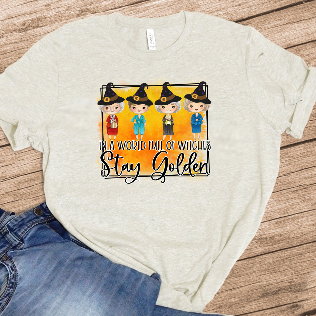 In A World Full of Witches Stay Golden - Golden Girls