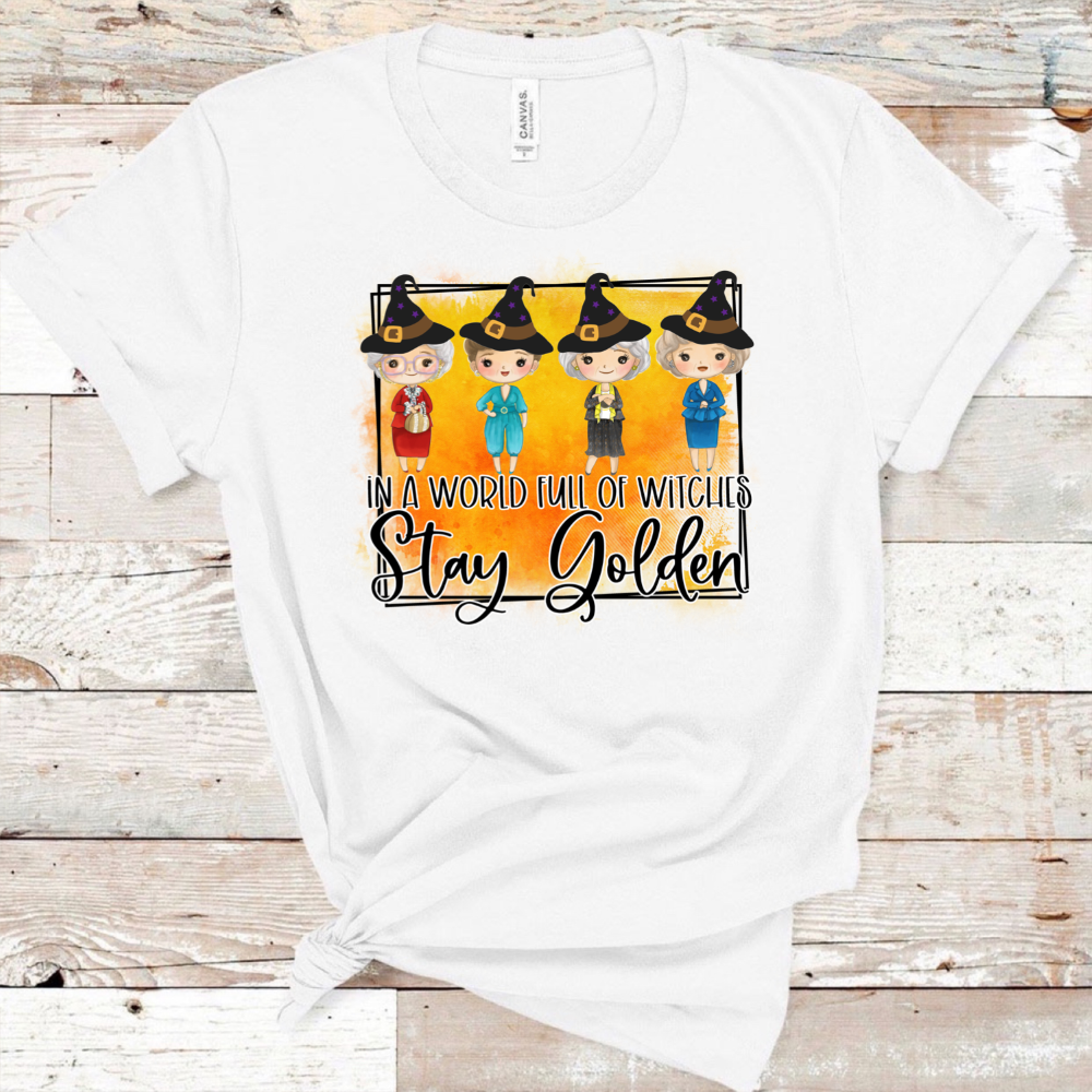 In A World Full of Witches Stay Golden - Golden Girls