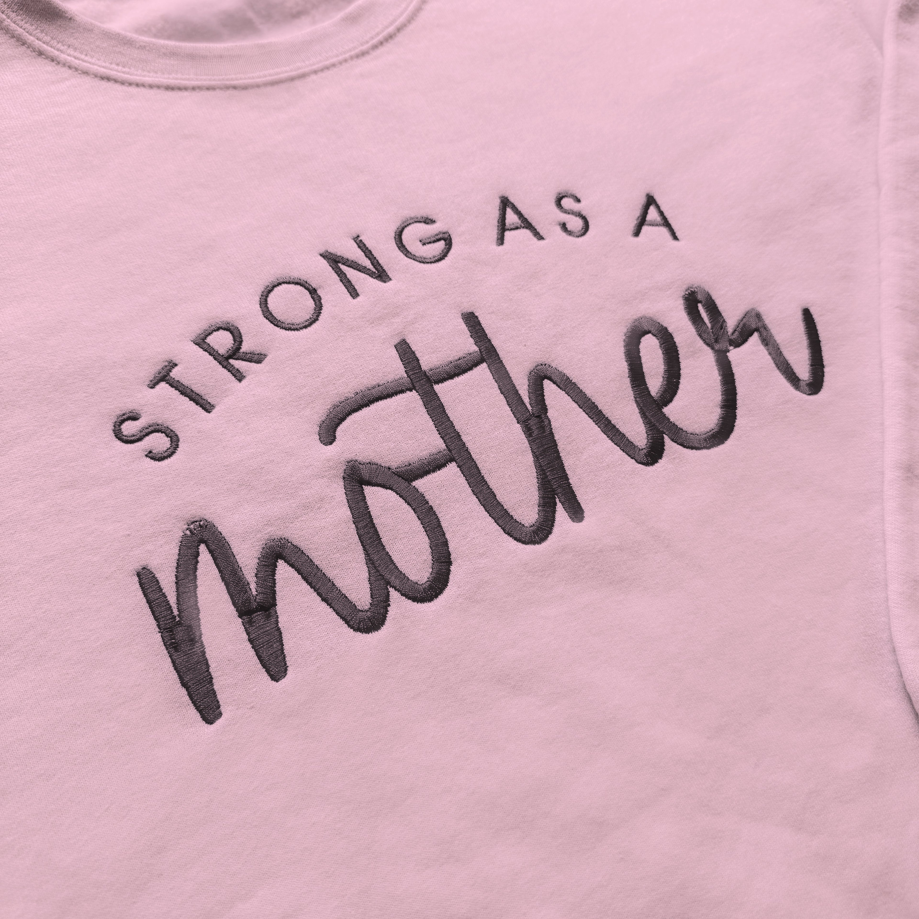 Strong As A Mother Custom Embroidered Sweatshirt
