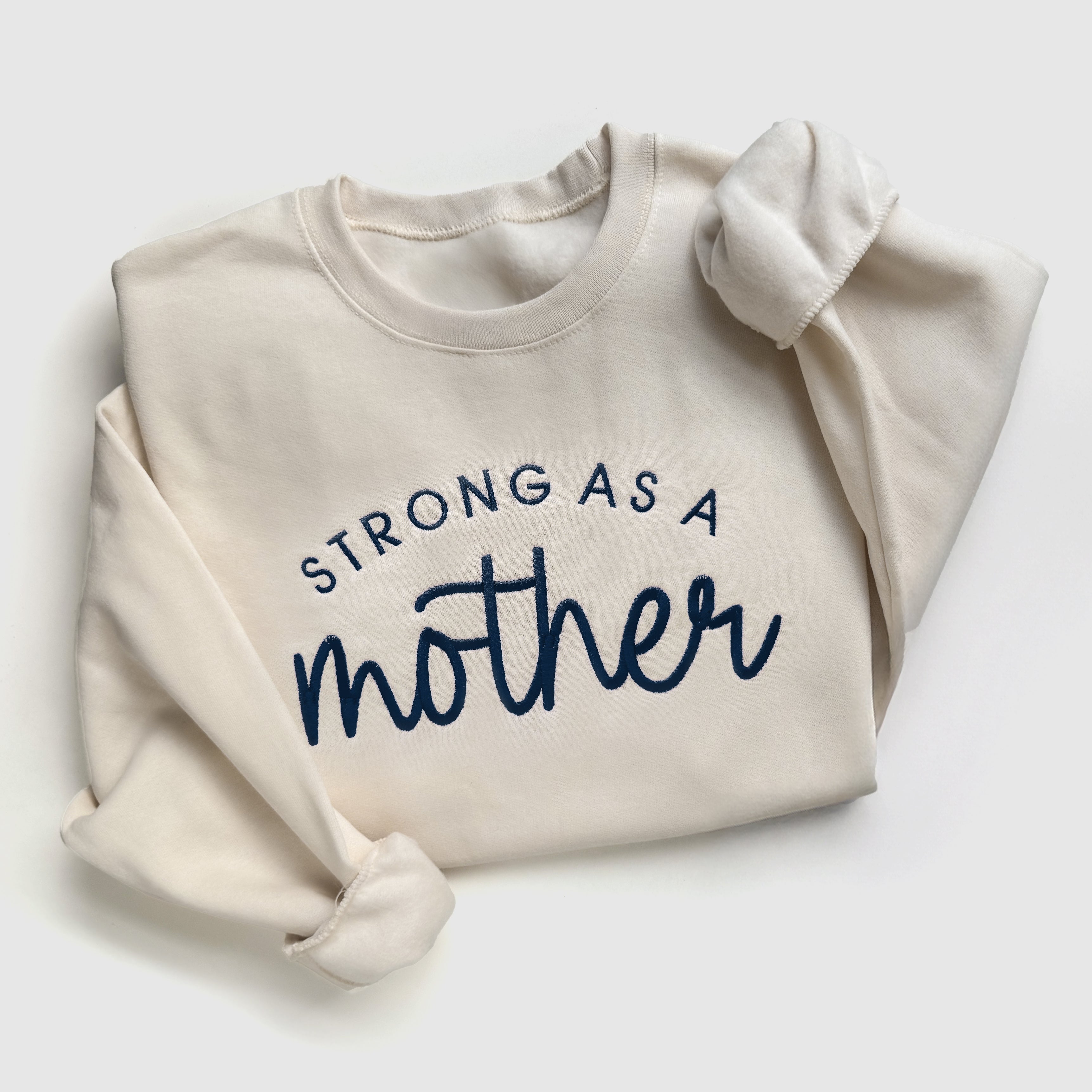 Strong As A Mother Custom Embroidered Sweatshirt