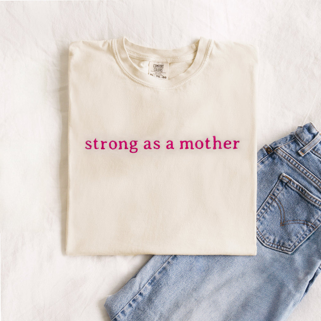 Strong As A Mother Custom Embroidered T-Shirt