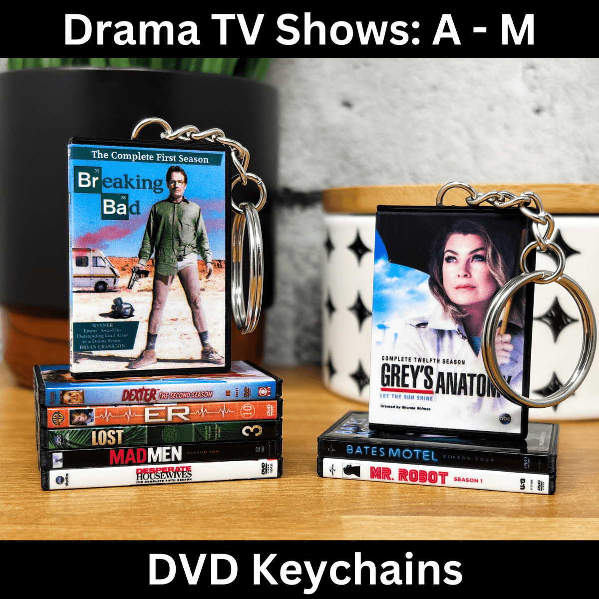 TV Keychain - Drama Series (A - M)